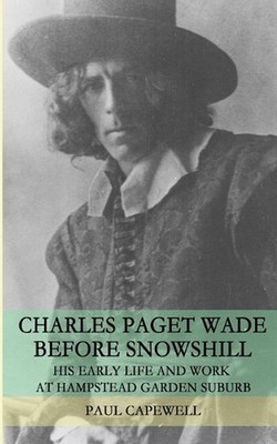 Charles Paget Wade Before Snowshill: His Early Life and Work at Hampstead Garden
