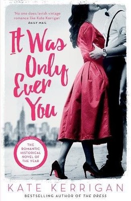 It Was Only Ever You, Kerrigan, Kate, Used; Very Good Book