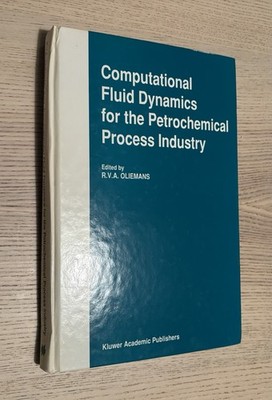 Computational Fluid Dynamics for the Petrochemical Process Industry - Oliemans