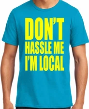 PubliciTeeZ Don't hassle Me I'm Local What About Bob T-Shirt Big and Tall Too