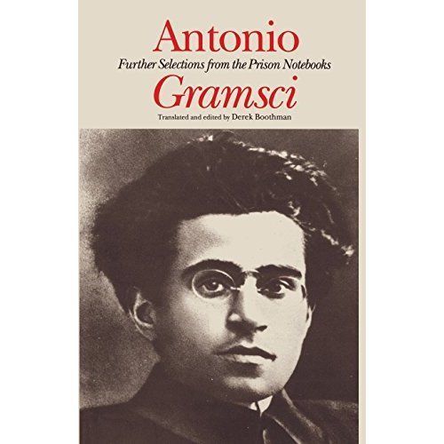 Antonio Gramsci: further selections from the prison notebooks by Antonio...