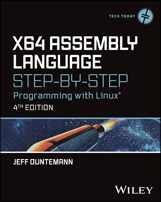 X64 Assembly Language Step-By-Step: Programming With Linux  by Jeff Duntemann