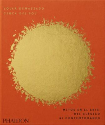 Volar demasiado cerca del sol (Flying too close to the sun) (Spanish Edition) b