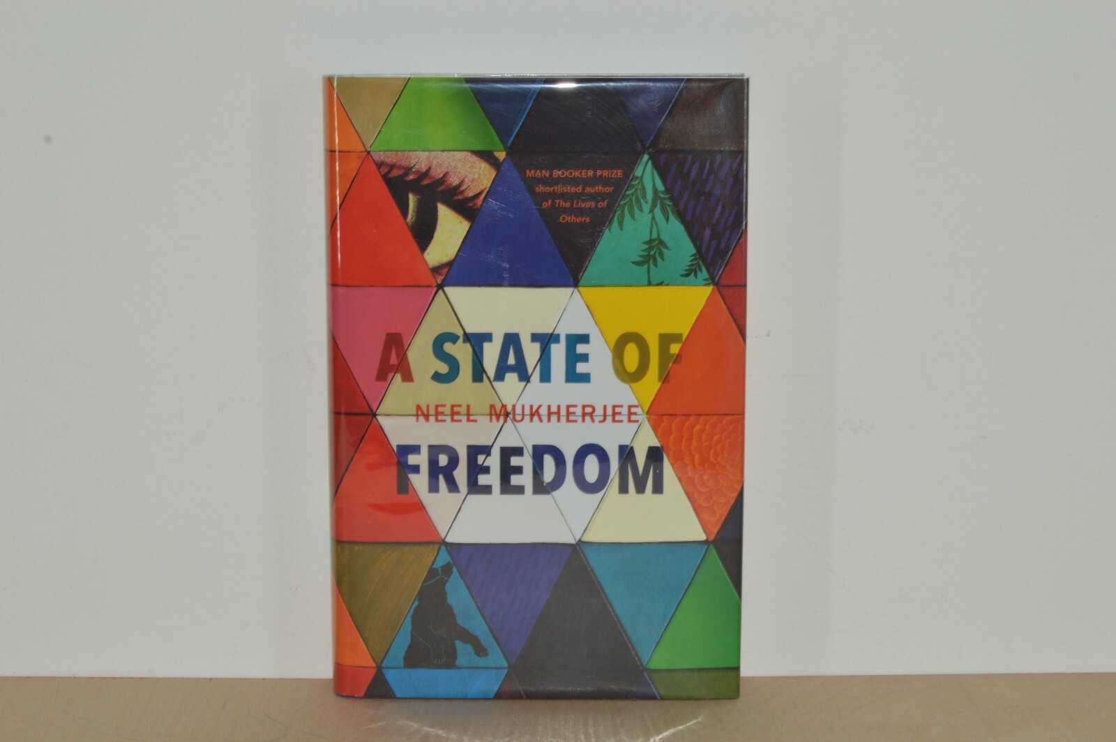 A State of Freedom - Neel Mukherjee - SIGNED First Edition (#44)