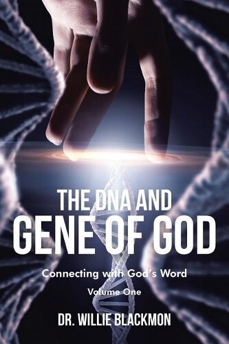 Thumbnail - Willie Blackmon The Dna And Gene Of God (taschenbuch) Volume One (us