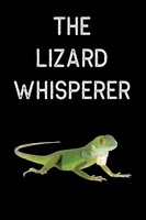 "College Ruled Notizbuch 120 Seiten 6\" X 9\" The Lizard Whisperer, Schreibheft"