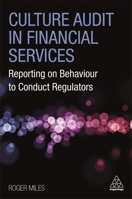 Culture Audit in Financial Services – Reporting on Behaviour to Conduct Regulat…