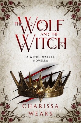 The Wolf and the Witch (Witch Walker)