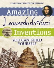 Amazing Leonardo Da Vinci Inventions : You Can Build Yourself Max