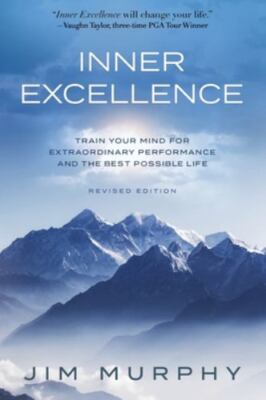 Inner Excellence : Train Your Mind for Extraordinary Performance