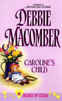 Caroline's Child (Heart Of Texas, - Paperback, by Macomber Debbie - Very Good