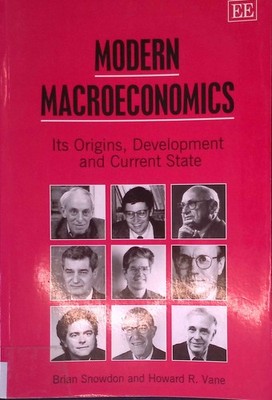Modern Macroeconomics: Its Origins, Development And Current State. Snowdon, Bria