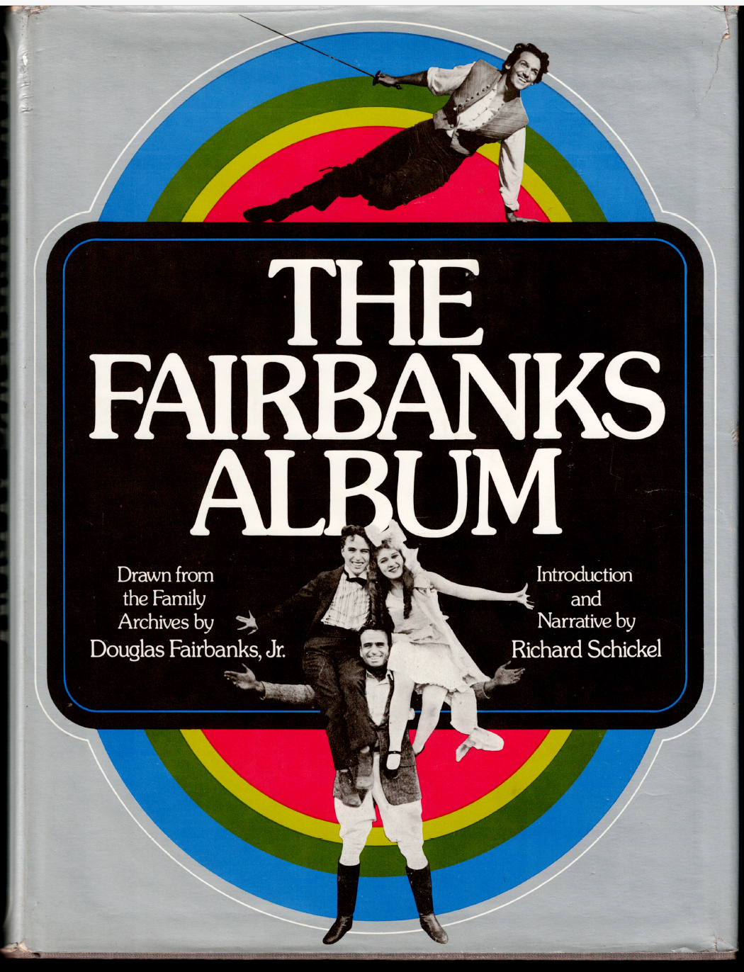 The Fairbanks Album ; by Douglas Fairbanks & Richard Schickel - Large Hardcover