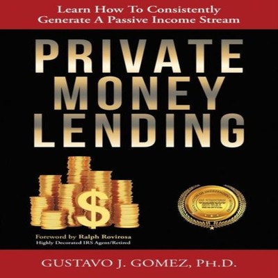 Private Money Lending Learn How To Consistently Generate A Passiv