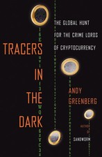 Tracers in the Dark ~ Andy Greenberg ~  9780385548090