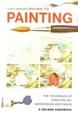 Guide to Painting: Techniques of Handling Oil, Watercolor - GOOD