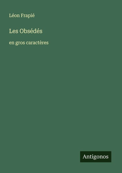 LéOn Frapié | Les ObséDéS | Taschenbuch | FranzöSisch (2025) | Antigonos Verlag-image