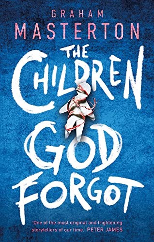 The Children God Forgot: A terrifying thriller from the... - Masterton, Graham