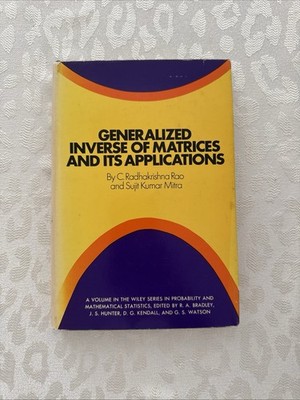 Generalized inverse of matrices and its applications (Wiley seri