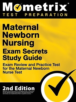 Maternal Newborn Nursing Exam Secrets St Mometrix Hardcover