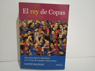 Libro EL REY DE COPAS: Cien Años Barcelona - 1104 Páginas - 2009 - DESCATALOGADO