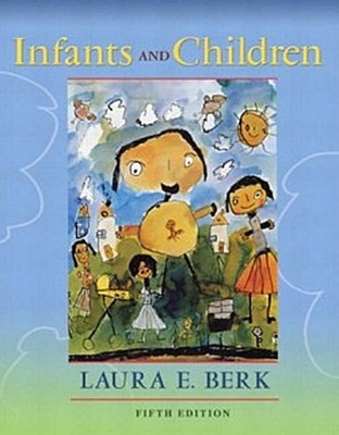 Infants and Children (5th Edition) Laura E. Berk