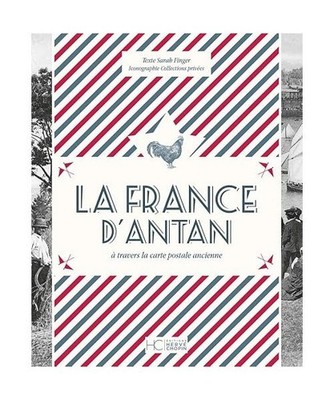 La France d'antan à travers la carte postale ancienne - Version collector: A tr