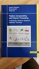 Plastics Compounding and Polymer Processing: Fundamentals, Machines, Equipment,