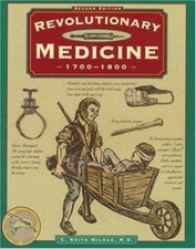 Revolutionary Medicine (Illustrated Living ... 9780762701391 by Wilbur, C. Keith