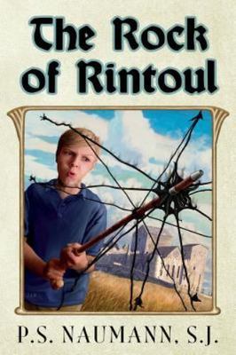 Rock of Rintoul : The Way Up Is the Way Down., Paperback by Naumann, P. S., B...
