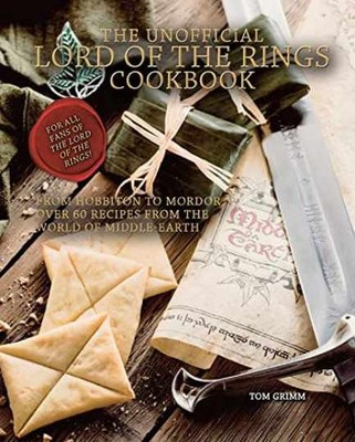 The Unofficial Lord of the Rings Cookbook: - Hardcover, by Grimm Tom - Very Good