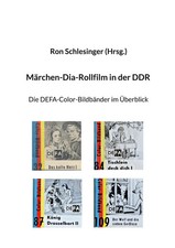 Märchen-Dia-Rollfilm in der DDR Die DEFA-Color-Bildbänder im Überblick Buch 2024