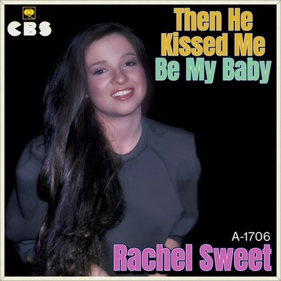 7'' RACHEL SWEET The He Kissed Me CRYSTALS Be My Baby RONETTES CBS 1981 like NEW!