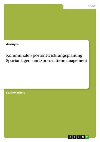 Kommunale Sportentwicklungsplanung. Sportanlagen- Und SportstäTtenmanagement Ano-image