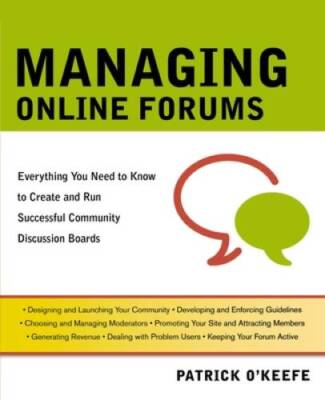 Managing Online Forums: Everything You Need to Know to Create and Ru - VERY GOOD