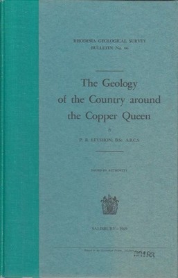 The geology of the country around the Copper Queen. Southern Rhodesia Geological