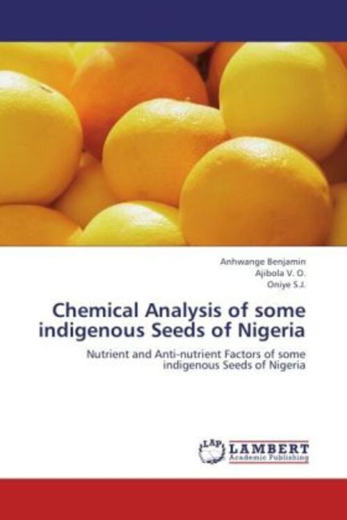 Thumbnail - Anhwange Benjamin (u. A.) | Chemical Analysis Of Some Indigenous Seeds
