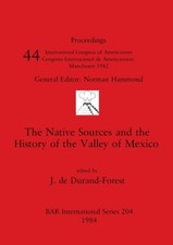The Native Sources And The History Of The Valley Of Mexico