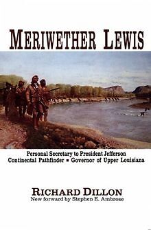 Meriwether Lewis von Richard Dillon | Buch | Zustand gut