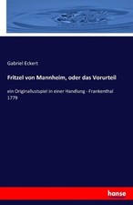 Fritzel von Mannheim, oder das Vorurteil Gabriel Eckert