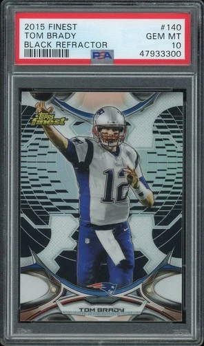 2015 Finest Black Refractor Tom Brady 140 PSA 10