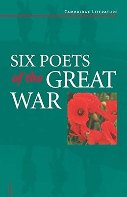 Six Poets of the Great War   Wilfred Owen Siegfried Sassoon Isaac Ro - X555z