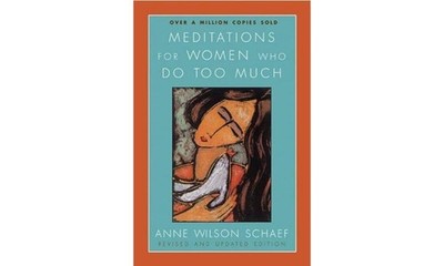 Meditations for Women Who Do Too Much - Revised edition: A Daily Dose of Emp...