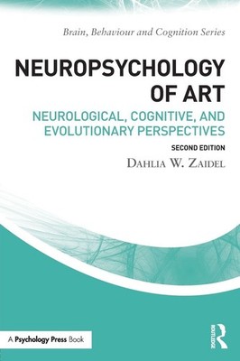 Neuropsychology of Art (Brain, Behaviour and Cognition)