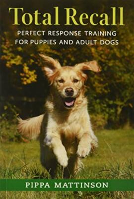 Total Recall: Perfect Response Training for Puppie by Pippa Mattinson 1846891493