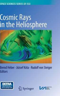 Cosmic Rays in the Heliosphere: Temporal and Spatial Variations by Bernd Heber