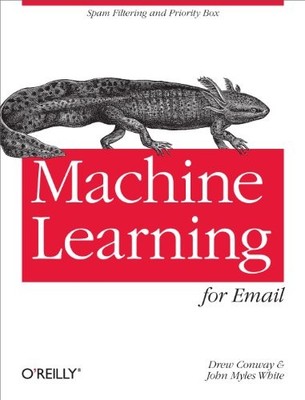 Machine Learning for Email: Spam Filte..., Conway, Drew