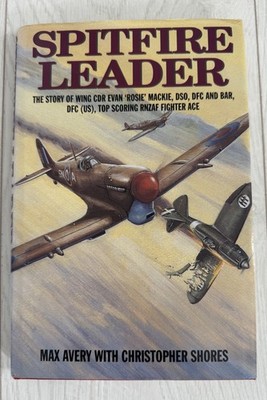 Spitfire Leader Evan  Rosie  Mackie RAF RNZAF WW2 First Edition Hardback
