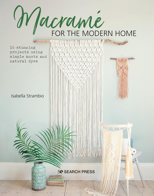 #ad Macramé for the Modern Home: 16 stunning projects using simple knots and na... $8.65