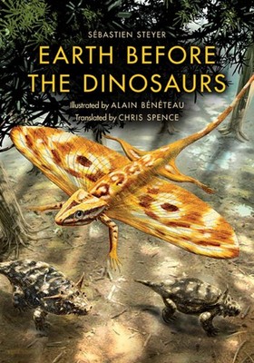 Earth before the Dinosaurs (Life of the Past) by Steyer